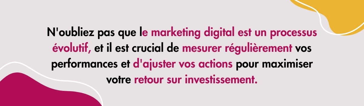 Comment mesurer le retour sur investissement (ROI) de ma stratégie digitale