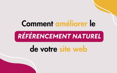 Comment améliorer le référencement naturel de votre site web ? 