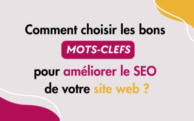 Comment choisir les bons mots-clés pour améliorer le SEO de ton site web ? 