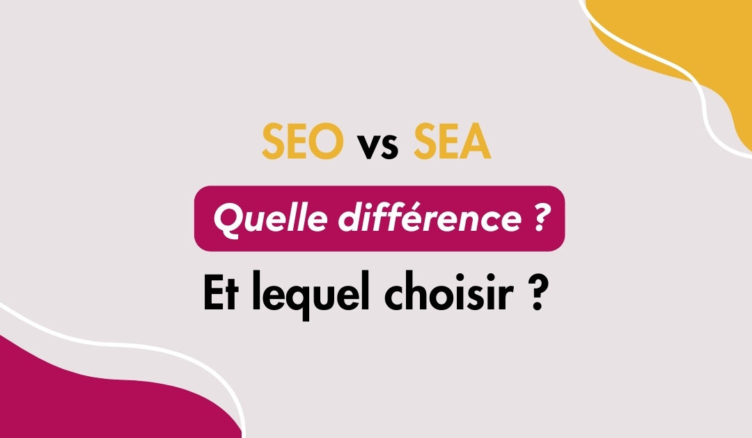 SEO vs SEA : quelle différence, et lequel choisir ? 