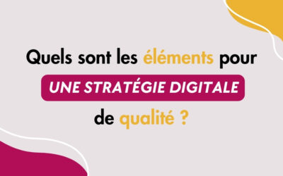 Quels sont les éléments clés pour réussir sa stratégie digitale ?